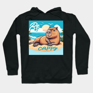 Funny Capybara Saying Meme, Be Cappy, Dont Worry Hoodie